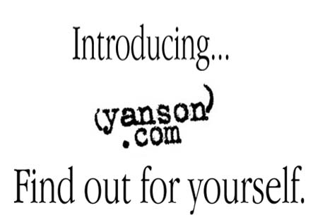 Introducing... Yanson.Com. Find Out For Yourself.